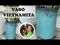 DIY - VASO VIETNAMITA GRANDE, FEITO COM CIMENTO E ISOPOR