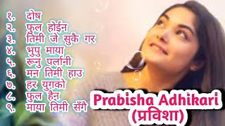 Prabisha Adhikari Songs । Best of Prabisha Adhikari Songs ।। Nepali adhunik geet COLLECTION 2078