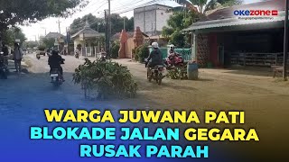 Protes Jalan Rusak, Warga Juwana Pati Blokade Jalan hingga Tanam Pohon Pisang by Okezone 22 views 2 hours ago 2 minutes, 16 seconds