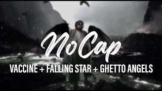 nocap - vaccine + falling star + ghetto angels [w/ transitions]