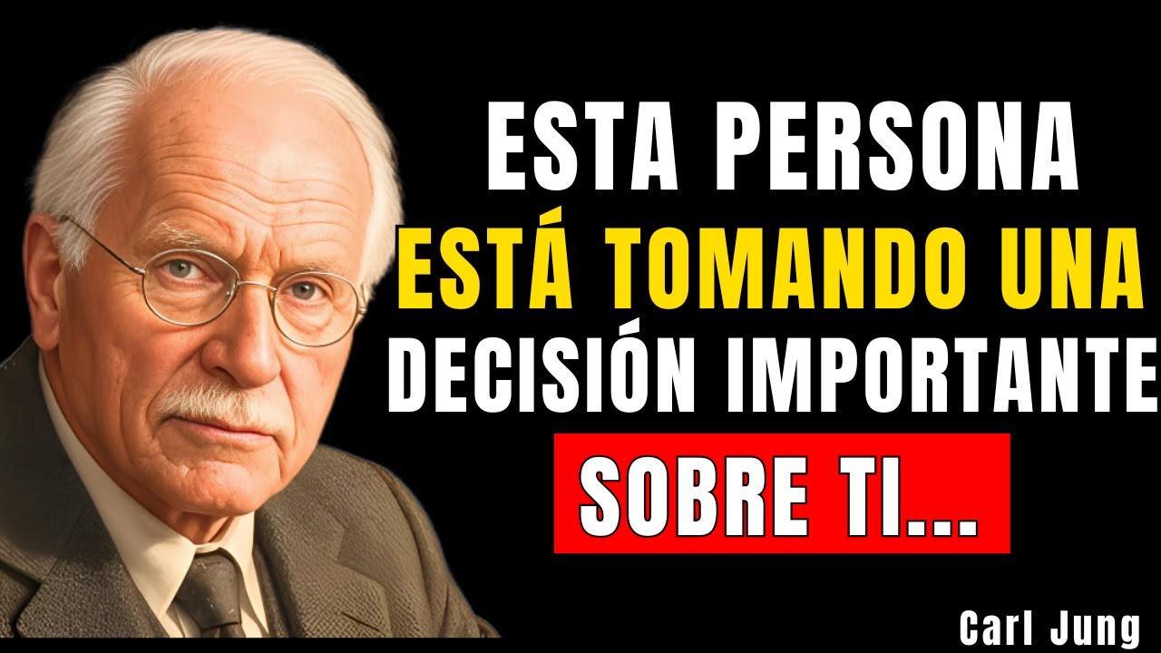Esta persona está tomando, en silencio, una de decisión  importante sobre ti...| CARL JUNG
