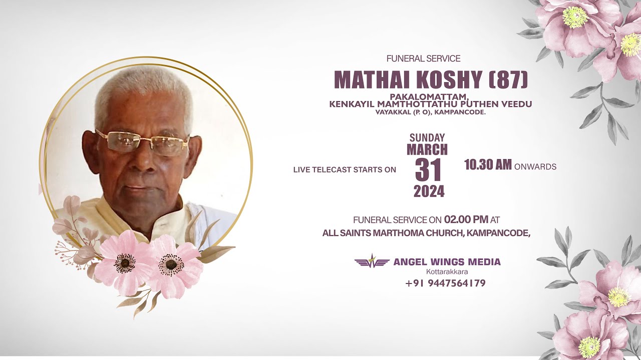 FUNERAL SERVICE || MATHAI KOSHY (87) || 31.03.2024 10.30 AM || ANGEL ...