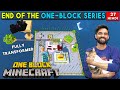 THE FINAL EPISODE OF ONE BLOCK SERIES - MINECRAFT SURVIVAL GAMEPLAY IN HINDI #27