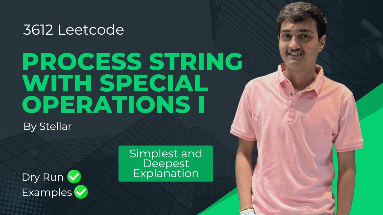 3612. Process String with Special Operations I | Leetcode Weekly Contest 458 | String, List, Array