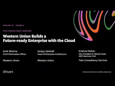 AWS re:Invent 2020: Western Union builds a future-ready enterprise with the cloud (TCS)