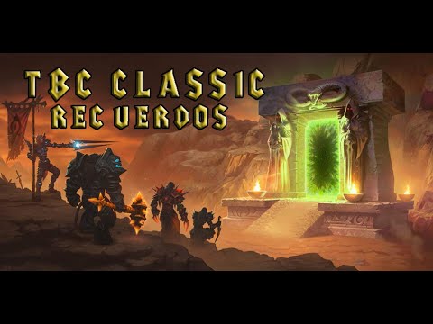 TBC CLASSIC PORTAL OSCURO? - UN RECUERDO QUE VOLVEMOS A VIVIR EN DIRECTO