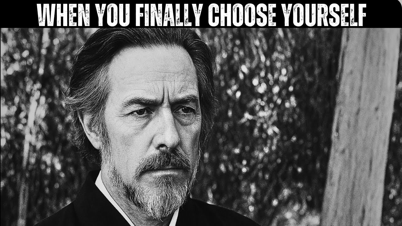 When You Finally Choose Yourself — Everything Changes | Alan Watts ...