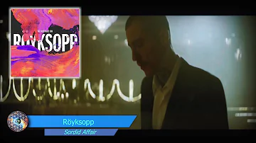 Röyksopp - Sordid Affair (feat. Ryan James of Man Without Country)