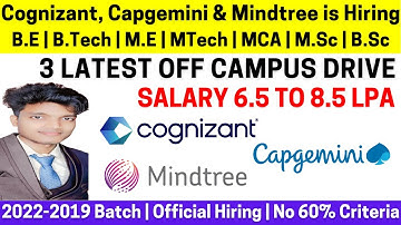 Cognizant, Capgemini & Mindtree Mass Hiring 2022-2019 Batch BE, BTECH, ME, MTECH, BSC, MSC, BCA MCA