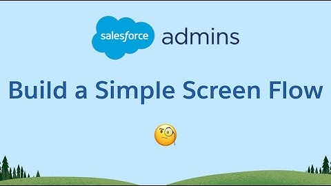 Build a Simple Screen Flow with Salesforce Flow Builder 🧐