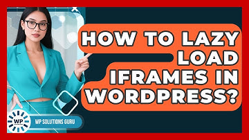 How To Lazy Load iFrames In WordPress? - WP Solutions Guru