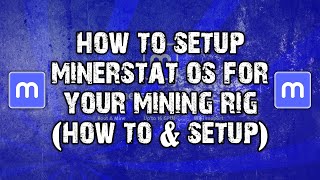 How To Setup Minerstat OS For Your Mining Rig | How To & Setup | MSOS | Mining Tutorial 2023 screenshot 5