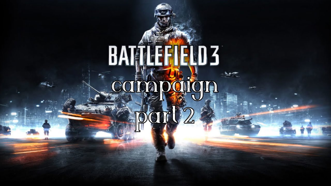 Battlefield 3 Campaign Part 2 YouTube battlefield-3-campaign-part-2-youtube