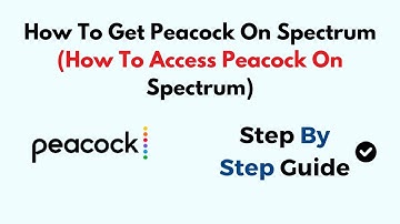 How To Get Peacock On Spectrum (How To Access Peacock On Spectrum)