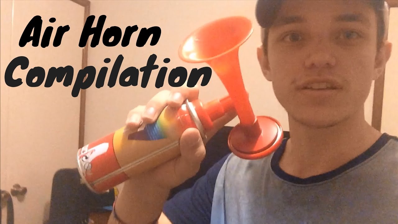 Funny Air Horn Compilation Youtube