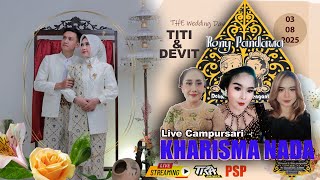 🔴#LIVE STREAM KHARISMA NADA CAMPURSARI // WEDDING TITI & DEVID // TARUMAN KLAMBU // RONY PANDAWA