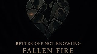 Fallen Fire – Better Off Not Knowing (Official Lyric Video) Profile