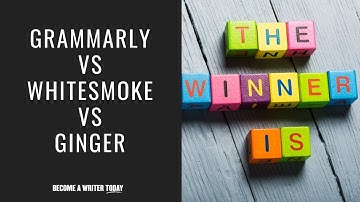 Grammarly vs WhiteSmoke vs Ginger - What