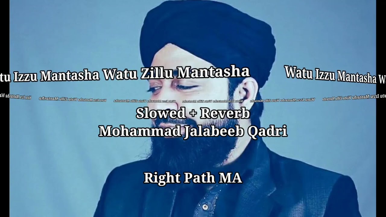 Watu Izzu Mantasha  Slowed  Reverb  Mohammad Jalabeeb Qadri  Right Path Ma 2023