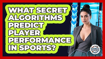 What Secret Algorithms Predict Player Performance In Sports? - Business In Sports