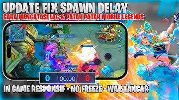Update Config Fix Spawn Delay Mobile Legends - Fix Lag Ml Patch Obsidia