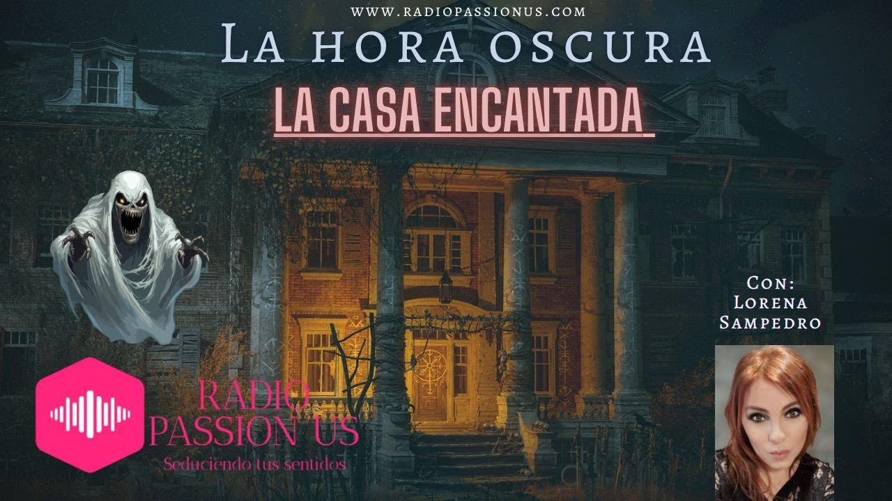 CUENTO DE TERROR Y MISTERIO LA CASA ENCANTADA CON LORENA SAMPEDRO - YouTube