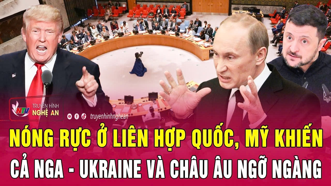 Điểm nóng thế giới 26/2: Nóng rực ở Liên Hợp Quốc, Mỹ khiến cả Nga - Ukraine và châu Âu ngỡ ngàng