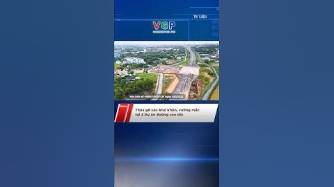 Tháo gỡ các khó khăn, vướng mắc tại 2 Dự án đường cao tốc