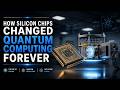 How Silicon Chips Changed Quantum Computing Forever. #quantum