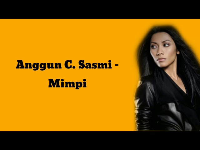 Anggun C Sasmi - Mimpi (Lyrics) class=