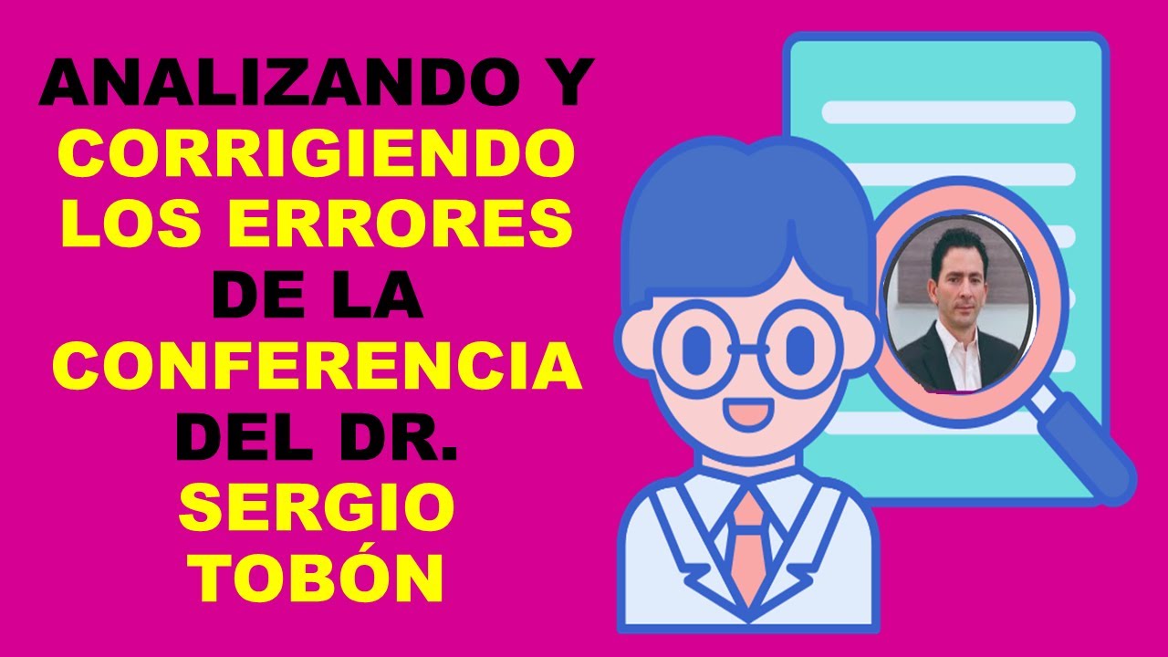 Soy Docente: ANALIZANDO Y CORRIGIENDO LOS ERRORES DE LA CONFERENCIA DEL DR. SERGIO TOBÓN