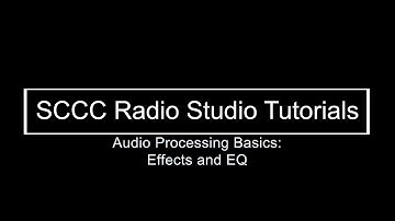 SCCC Radio Studios - Audio Processing Basics