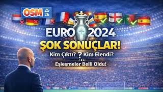 OSM, Euro 2024 Güncel Son 16 Sonuçları?
