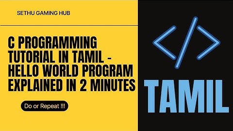 C Programming Tutorial in Tamil - Hello World Program Explained in 2 Minutes!