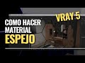 Como Crear Material de Espejo con Vray 5 y Sketchup