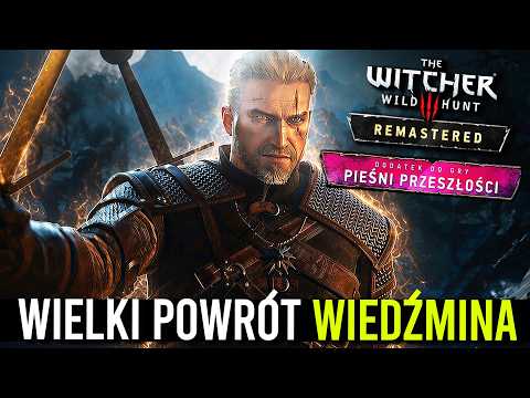 WE GOT IT 🔥 NEW EXPANSION and The Witcher 3 REMASTER 🔥 Hot Take / Shadows of the Past