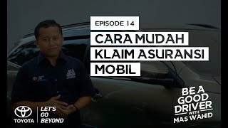 CARA MUDAH KLAIM ASURANSI MOBIL - BE A GOOD DRIVER WITH MAS WAHID