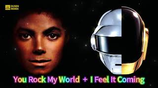 Michael Jackson VS Daft Punk(You Rock My World +I Feel It Coming Mashup)