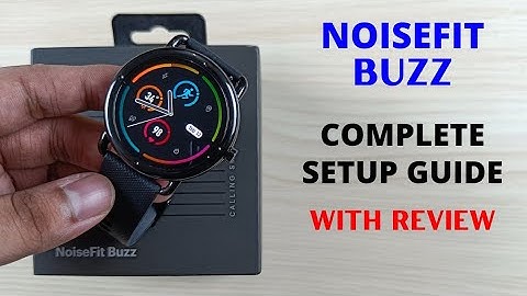 NoiseFit Buzz Complete Setup Guide With Review