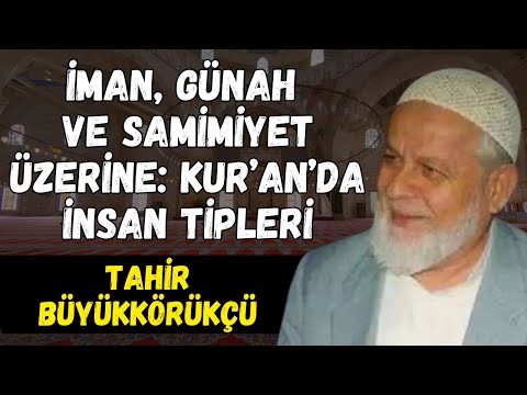Dört Zümre ve Gerçek Kulluğun İzleri: Tahir Büyükkörükçü ile İman, Günah ve Samimiyet Üzerine