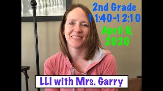 LLI with Mrs. Garry, 2nd Grade - Group 1: Monday, 4.6