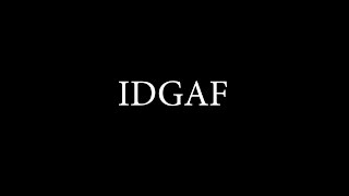 IDGAF - Lola {Lyrics}