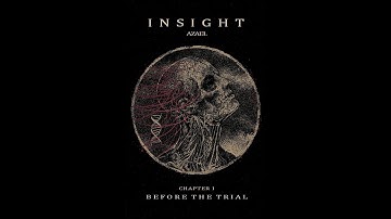 Insight - Before the Trial (Azael. Chapter I - Before the Trial 2021)