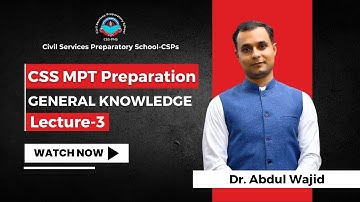 CSS MPT 2025 Preparation Live Class - 3 (General Knowledge) | Dr. Abdul Wajid | MPT Classes by CSPs