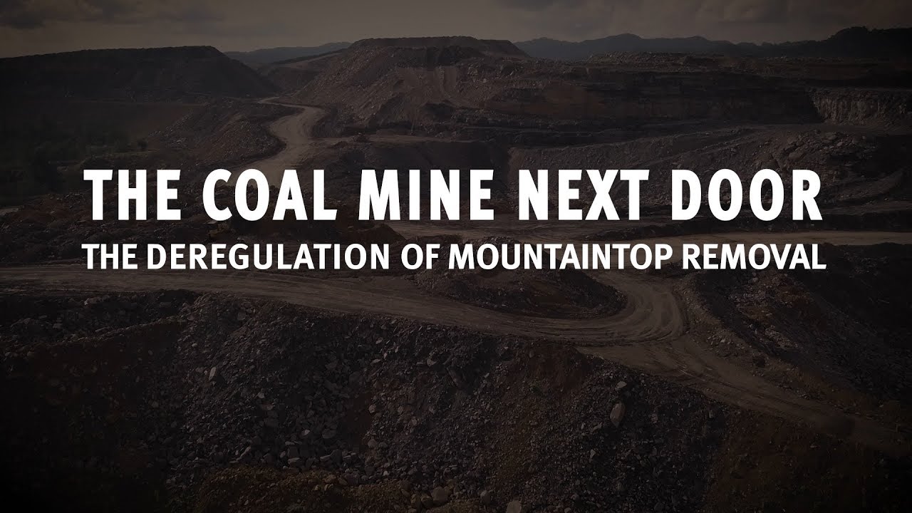 The Coal Mine Next Door: The Deregulation of Mountaintop Removal