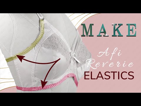 Part 8 - Sew Afi Reverie Wireless Bra - Elastics 