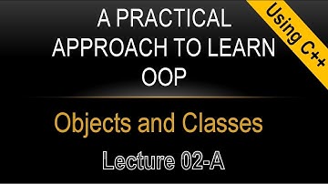 Lecture 02A: OOP, What are classes and Objects, Programming perspective. [Urdu/Hindi]