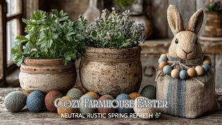 Celebrity Cozy Farmhouse Easter Decor Ideas 2026 | Neutral Rustic Spring Home Refresh Wealth