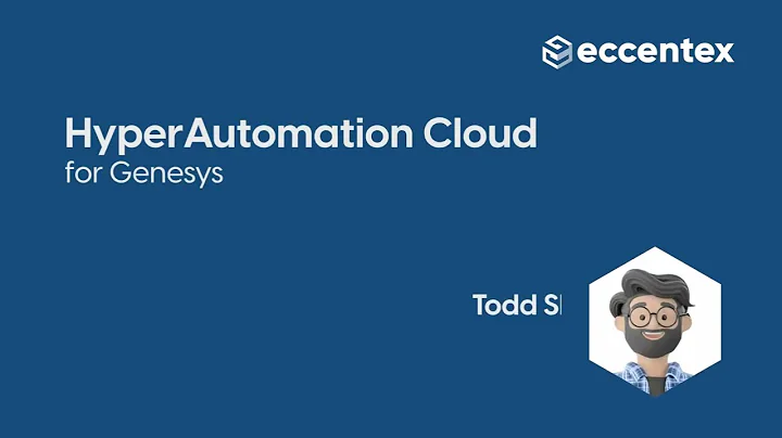 Eccentex HyperAutomation Cloud Demo by Todd Sherman
