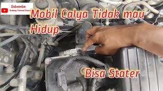 Penyebab Calya bisa stater tapi tidak mau Hidup / mobil mogok tidak bisa nyala